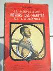 Livre 1936 MARTYRS OUGANDA, M. André Ed St Charles Belgique missionnaire Afrique