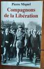 COMPAGNONS DE LA LIBERATION par Pierre Miquel - Général de Gaulle - WW2