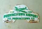  Vintage License Plate Topper FLY FROM PROVINCETOWN AIRPORT Telephone 771
