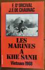 LES MARINES A KHE SANH - Vietnam 1968 - F. d'Orcival et J.F. de Chaunac - USA